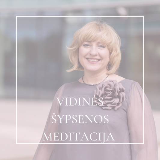 Praktinė meditacija "Vidinės šypsena"